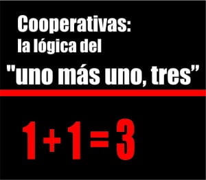 Cooperativas: la lógica del «uno más uno, tres»